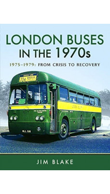 London Buses in the 1970s : 1975-1979: From Crisis to Recovery