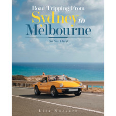 Road Tripping from Sydney to Melbourne : (In Six Days)