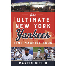 The Ultimate New York Yankees Time Machine Book