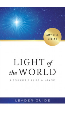 Light of the World Leader Guide : A Beginner's Guide to Advent