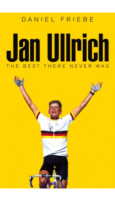 Jan Ullrich : The Best There Never Was