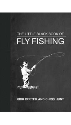 The Little Black Book of Fly Fishing : 201 Tips to Make You A Better Angler