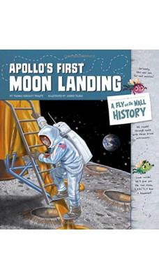 Apollo's First Moon Landing: A Fly on the Wall History