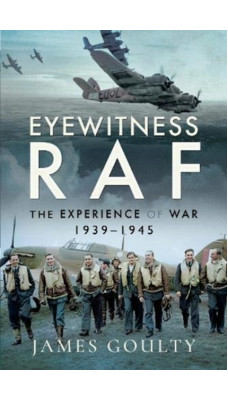 Eyewitness RAF : The Experience of War, 1939-1945