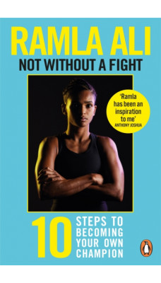 Not Without a Fight: Ten Steps to Becoming Your Own Champion