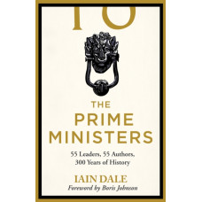 The Prime Ministers : Winner of the PARLIAMENTARY BOOK AWARDS 2020