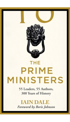 The Prime Ministers : Winner of the PARLIAMENTARY BOOK AWARDS 2020