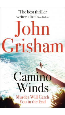 Camino Winds : The Ultimate Summer Murder Mystery from the Greatest Thriller Writer Alive