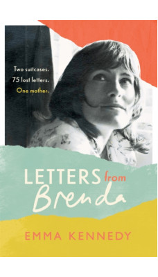 Letters From Brenda : Two suitcases. 75 lost letters. One mother.