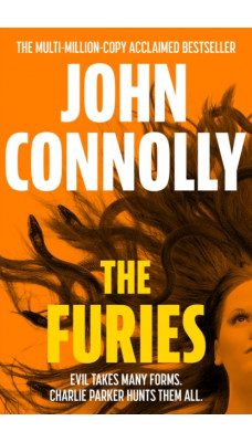 The Furies : Private Investigator Charlie Parker looks evil in the eye in the globally bestselling series