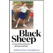 Black Sheep : A Story of Rural Racism,  Identity and Hope