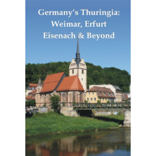 Germany's Thuringia: Weimar, Erfurt, Eisenach & Beyond