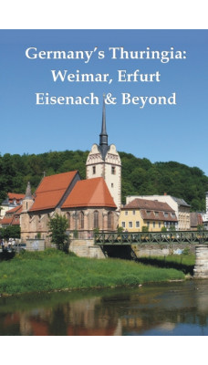 Germany's Thuringia: Weimar, Erfurt, Eisenach & Beyond