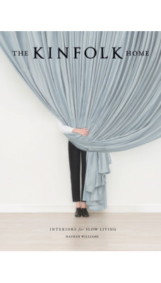 The Kinfolk Home : Interiors for Slow Living