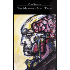 Clive Barker's the Midnight Meat Train Special Definitive Edition B&w