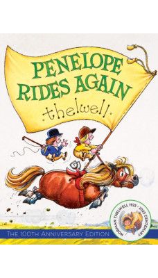 Penelope Rides Again : The 100th Anniversary Edition