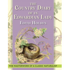 The Country Diary of An Edwardian Lady : A facsimile reproduction of a 1906 naturalist's diary