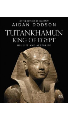 Tutankhamun, King of Egypt : His Life and Afterlife