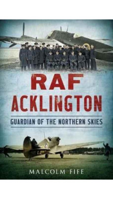 RAF Acklington : Guardian of the Northern Skies