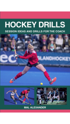 Hockey Drills : Session Ideas and Drills for the Coach