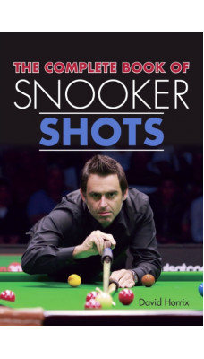 The Complete Book of Snooker Shots