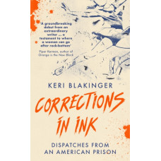 Corrections in Ink : Dispatches from an American Prison