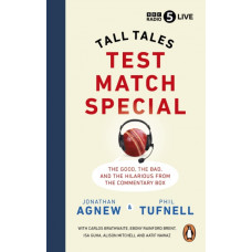 Test Match Special : Tall Tales -  The Good The Bad and The Hilarious from the Commentary Box
