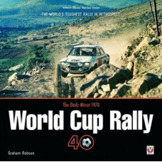 The Daily Mirror 1970 World Cup Rally 40 : The World's Toughest Rally in Retrospect
