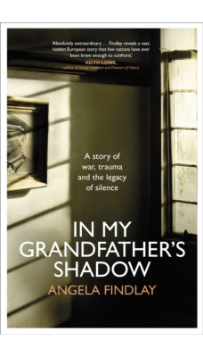 In My Grandfather's Shadow : A story of war, trauma and the legacy of silence