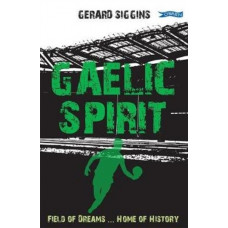 Gaelic Spirit : Field of Dreams ... Home of History