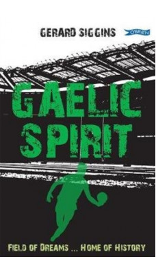 Gaelic Spirit : Field of Dreams ... Home of History