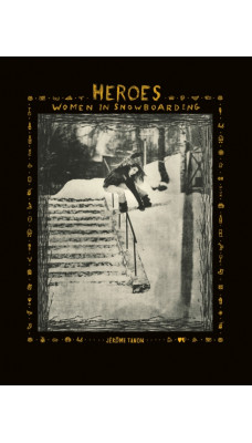 Heroes : Women in Snowboarding