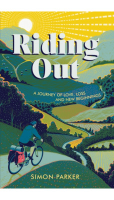 Riding Out : A Journey of Love, Loss and New Beginnings
