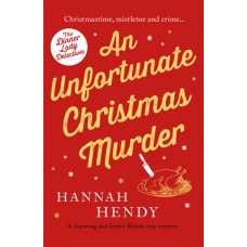 An Unfortunate Christmas Murder : A charming and festive British cosy mystery