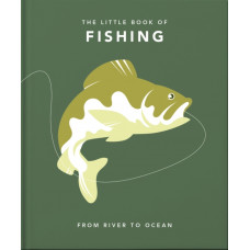 The Little Book of Fishing : From River to Ocean
