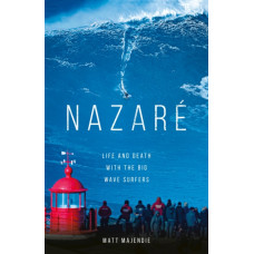 Nazare : Life and Death with the Big Wave Surfers