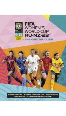 FIFA Women's World Cup Australia/New Zealand 2023: The Official Guide
