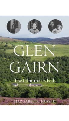 Glen Gairn : The Glen and its Folk