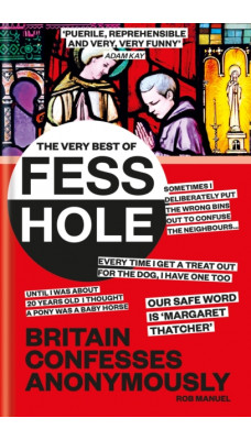 The Very Best of Fesshole : Britain confesses anonymously