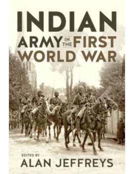 Indian Army in the First World War: New Perspectives