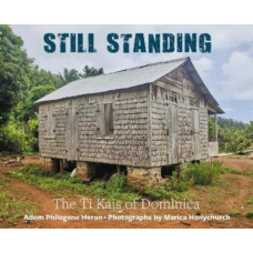 Still Standing : The Ti Kais of Dominica