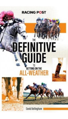 The Definitive Guide to Betting on the All-Weather