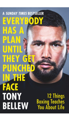 Everybody Has a Plan Until They Get Punched in the Face : 12 Things Boxing Teaches You About Life