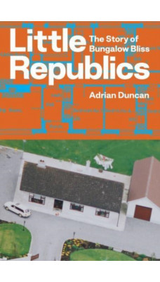 Little Republics: The Story of Bungalow Bliss