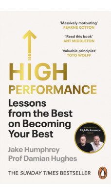 High Performance : Lessons from the Best on Becoming Your Best