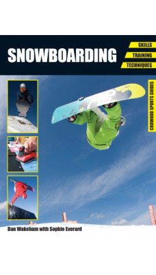 Snowboarding : Skills - Training - Techniques