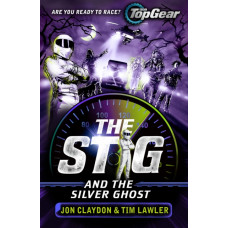 The Stig and the Silver Ghost : A Top Gear book