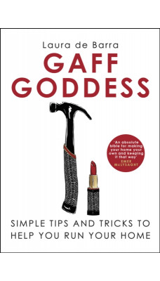 Gaff Goddess : Simple Tips and Tricks to Help You Run Your Home