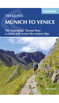 Trekking Munich to Venice : The Traumpfad, 'Dream Way', a classic trek across the eastern Alps
