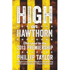High On Hawthorn: The Road To The 2013 Premiership